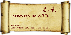 Lefkovits Acicét névjegykártya